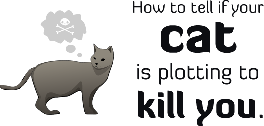 How to Tell Your Cat is Plotting to Kill You